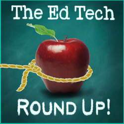 EdTech Round Up
